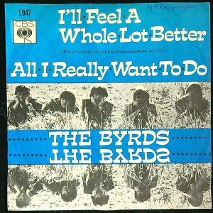 BYRDS  I'll Feel A Whole Lot Better / All I Really Want To Do (CBS 1.947) Holland 1965 PS 45